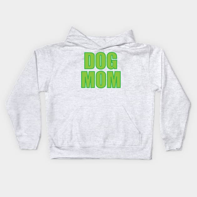 Dog Mom Kids Hoodie by sarelitay